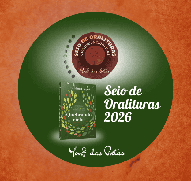 Seio de Oralituras 2026 – Quebrando Ciclos: Um guia para curar traumas geracionais