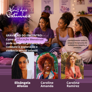 Como a Educação Menstrual pode ajudar na prevenção e combate à exploração e violência sexual infantil - Acesso a Gravação